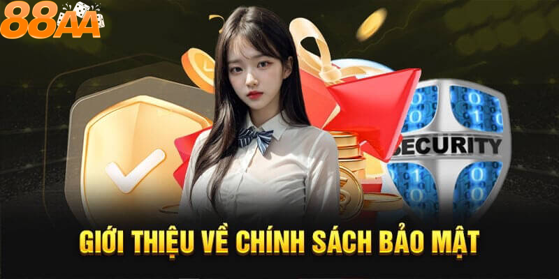 Chính của Chính Sách Bảo Mật 88aa - Đặt Nền Tảng Cho Mức Độ An Toàn Thông Tin Cao Nhất